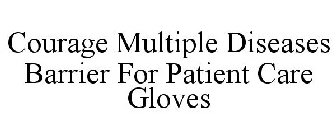 COURAGE MULTIPLE DISEASES BARRIER FOR PATIENT CARE GLOVES