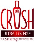 M CRUSH ULTRA LOUNGE THE MERITAGE RESORT AND SPAAND SPA