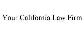 YOUR CALIFORNIA LAW FIRM