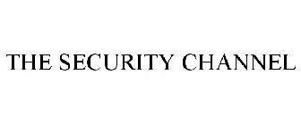 THE SECURITY CHANNEL