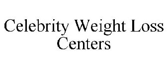 CELEBRITY WEIGHT LOSS CENTERS