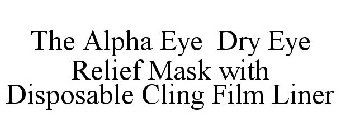 THE ALPHA EYE DRY EYE RELIEF MASK WITH DISPOSABLE CLING FILM LINER