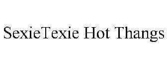 SEXIETEXIE HOT THANGS