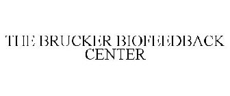 THE BRUCKER BIOFEEDBACK CENTER