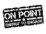 ON POINT ENERGY TO ENGAGE