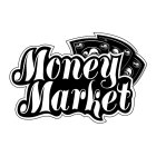 MONEY MARKET