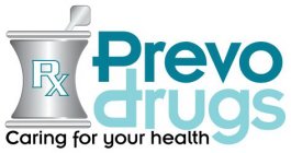 RX PREVO DRUGS CARING FOR YOUR HEALTH