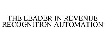 THE LEADER IN REVENUE RECOGNITION AUTOMATION