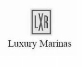 LXR LUXURY MARINAS