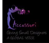 ACCESSURI GIVING SMALL DESIGNERS A GLOBAL VOICE