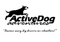 ACTIVE DOG ADVENTURES 