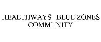 HEALTHWAYS | BLUE ZONES COMMUNITY