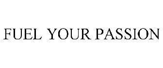 FUEL YOUR PASSION