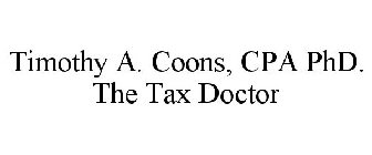 TIMOTHY A. COONS, CPA PHD. THE TAX DOCTOR