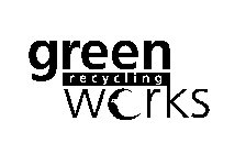 GREEN RECYCLING WORKS