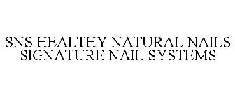 SNS HEALTHY NATURAL NAILS SIGNATURE NAIL SYSTEMS