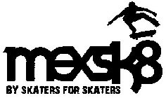 MEXSK8 BY SKATERS FOR SKATERS