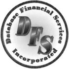 DFS DATABASE FINANCIAL SERVICES INCORPOR