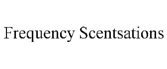 FREQUENCY SCENTSATIONS