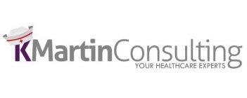 KMARTIN CONSULTING YOUR HEALTHCARE EXPERTS