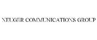 NEUGER COMMUNICATIONS GROUP