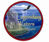 LEGENDARY WATERS RESORT & CASINO