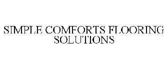 SIMPLE COMFORTS FLOORING SOLUTIONS