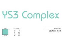 YS3 COMPLEX PMS 4.COLOR BASE FONT BAUHAUS MED