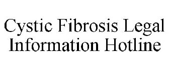 CYSTIC FIBROSIS LEGAL INFORMATION HOTLINE