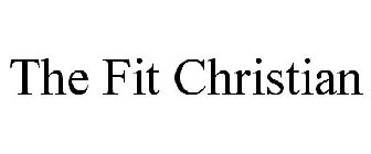 THE FIT CHRISTIAN