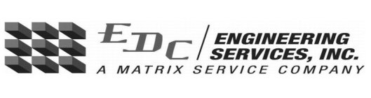 EDC ENGINEERING SERVICES, INC. A MATRIX SERVICE COMPANY