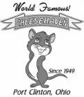 WORLD FAMOUS! CHEESEHAVEN SINCE 1949 PORT CLINTON, OHIO