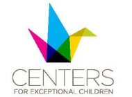 CENTERS FOR EXCEPTIONAL CHILDREN