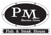 PM BUENOS AIRES FISH & STEAK HOUSE