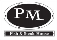PM FISH & STEAK HOUSE