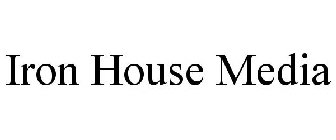 IRON HOUSE MEDIA