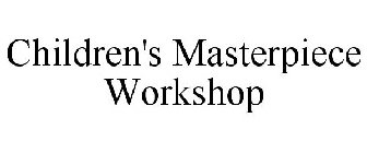 CHILDREN'S MASTERPIECE WORKSHOP