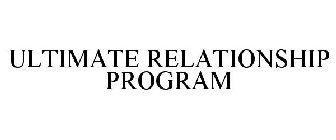 ULTIMATE RELATIONSHIP PROGRAM