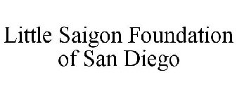 LITTLE SAIGON FOUNDATION OF SAN DIEGO