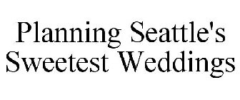 PLANNING SEATTLE'S SWEETEST WEDDINGS