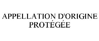 APPELLATION D'ORIGINE PROTÉGÉE