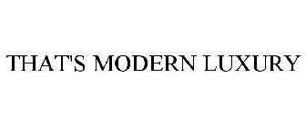 THAT'S MODERN LUXURY