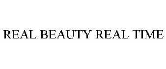 REAL BEAUTY REAL TIME