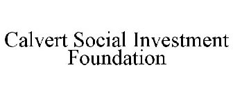 CALVERT SOCIAL INVESTMENT FOUNDATION