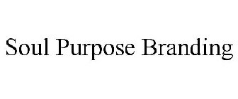 SOUL PURPOSE BRANDING