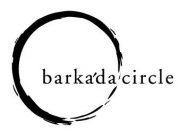 BARKA'DA CIRCLE
