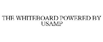 THE WHITEBOARD POWERED BY USAMP