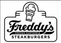 FREDDY'S FROZEN CUSTARD & STEAKBURGERS