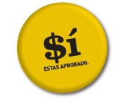 $I ESTAS APROBADO.