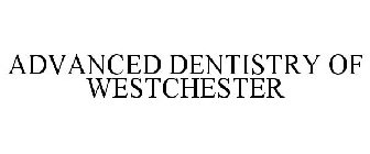 ADVANCED DENTISTRY OF WESTCHESTER